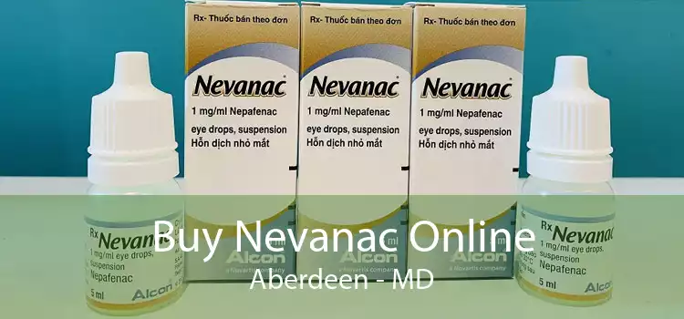 Buy Nevanac Online Aberdeen - MD