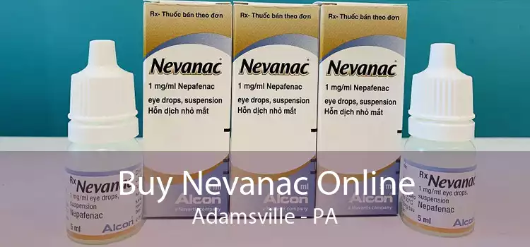 Buy Nevanac Online Adamsville - PA