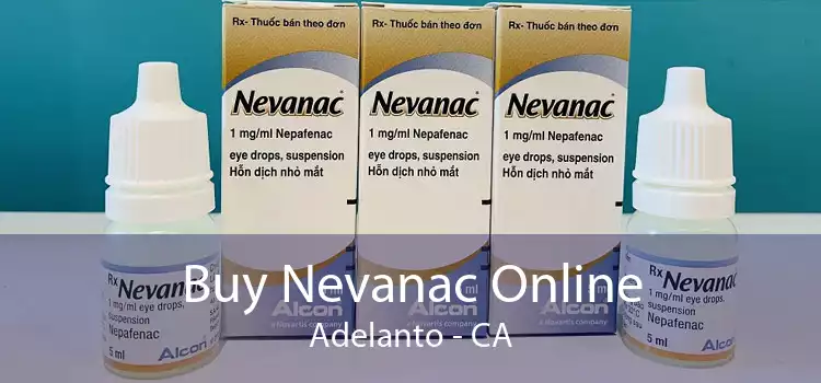 Buy Nevanac Online Adelanto - CA
