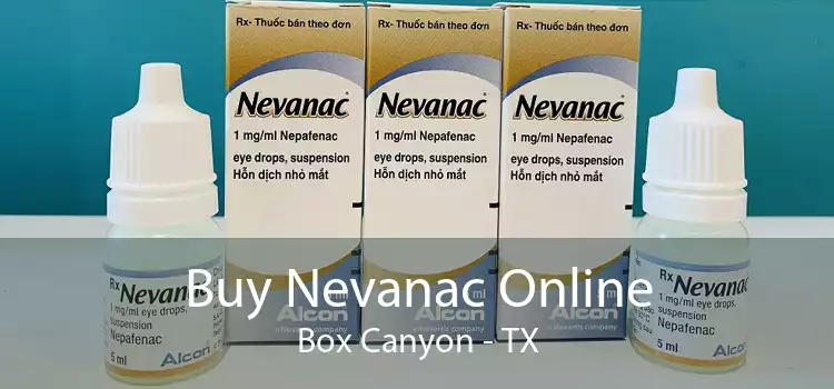 Buy Nevanac Online Box Canyon - TX
