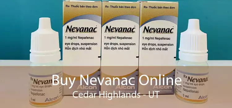 Buy Nevanac Online Cedar Highlands - UT