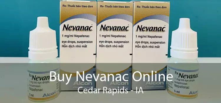 Buy Nevanac Online Cedar Rapids - IA
